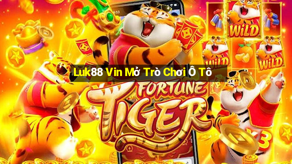 Luk88 Vin Mở Trò Chơi Ô Tô