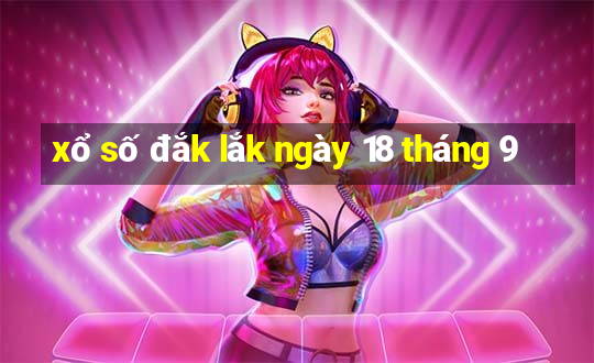 xổ số đắk lắk ngày 18 tháng 9