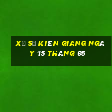 xổ số kiên giang ngày 15 tháng 05