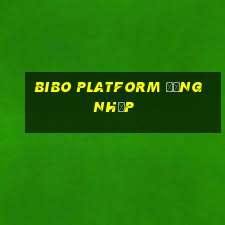 Bibo Platform Đăng nhập