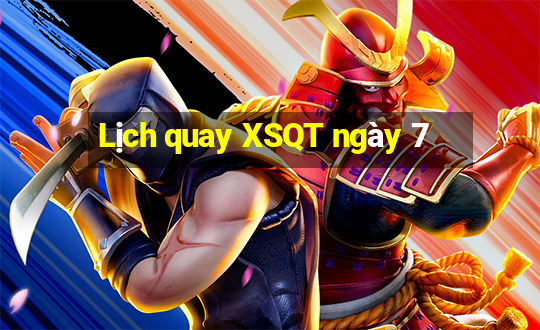 Lịch quay XSQT ngày 7