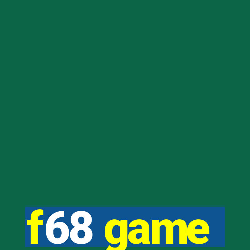 f68 game