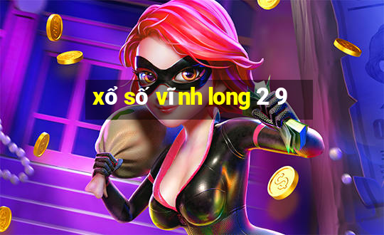 xổ số vĩnh long 2 9