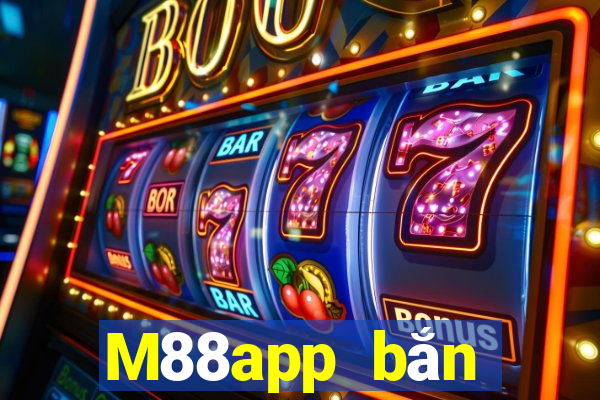 M88app bắn trứng28app phiên bản mới nhất