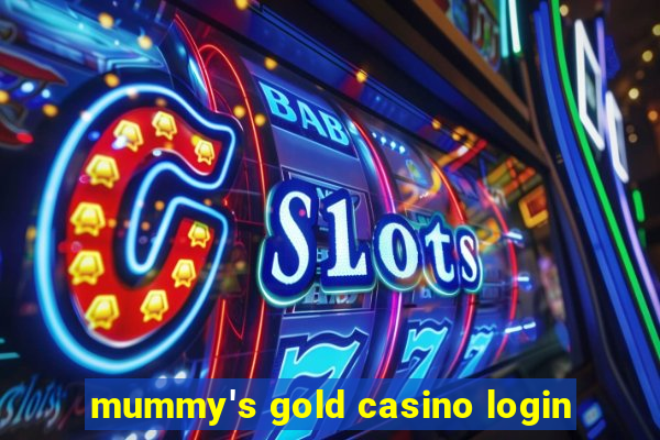 mummy's gold casino login