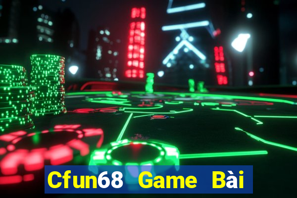 Cfun68 Game Bài Chơi Với Bạn Bè