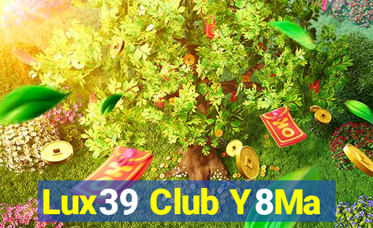 Lux39 Club Y8Ma