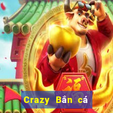 Crazy Bắn cá Mới nhất Version