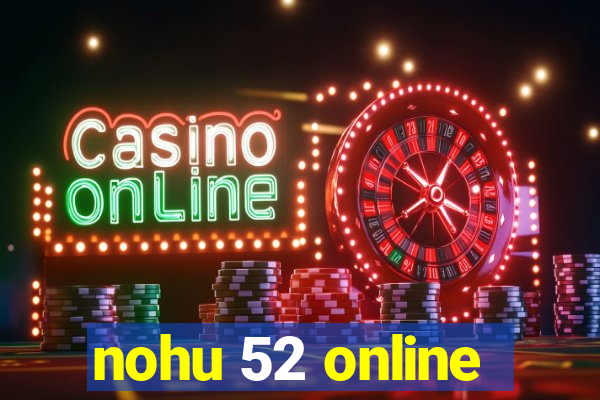 nohu 52 online