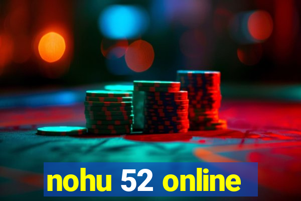 nohu 52 online