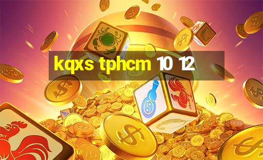 kqxs tphcm 10 12