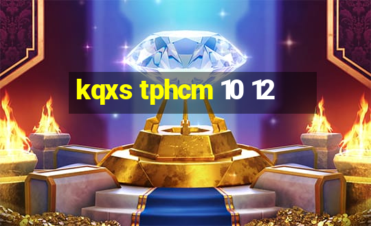 kqxs tphcm 10 12