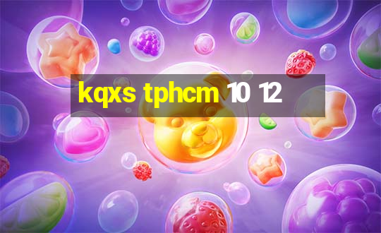 kqxs tphcm 10 12