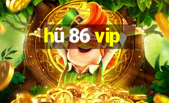 hũ 86 vip