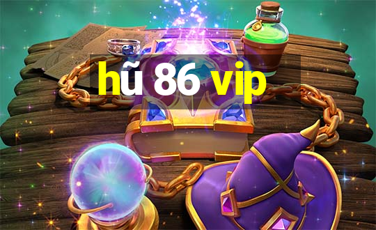 hũ 86 vip