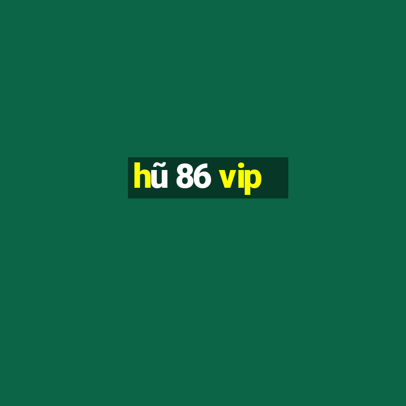 hũ 86 vip