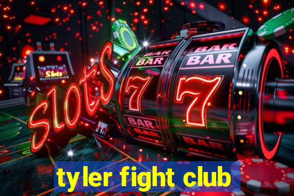 tyler fight club