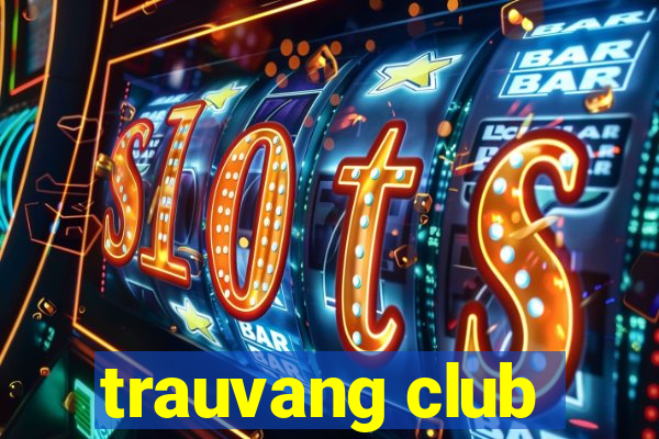 trauvang club