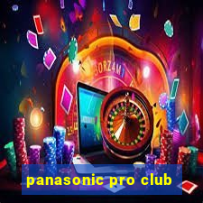 panasonic pro club