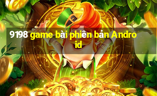 9198 game bài phiên bản Android