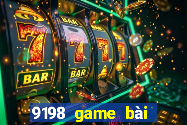 9198 game bài phiên bản Android