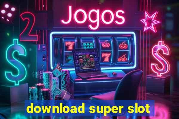 download super slot