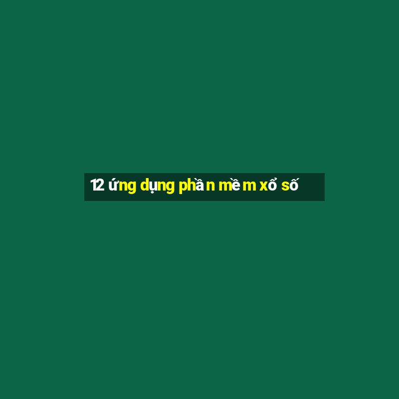 12 ứng dụng phần mềm xổ số