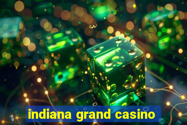 indiana grand casino