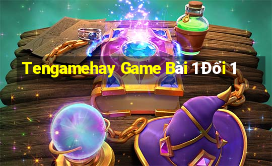 Tengamehay Game Bài 1 Đổi 1