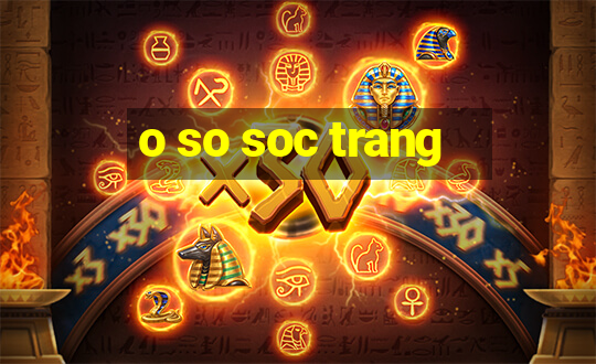 o so soc trang