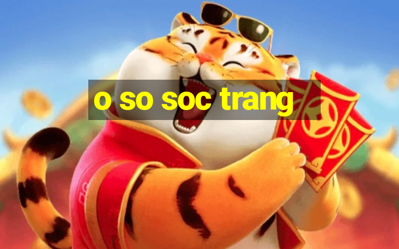 o so soc trang