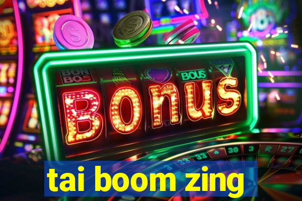 tai boom zing