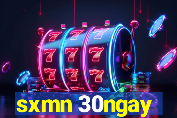 sxmn 30ngay