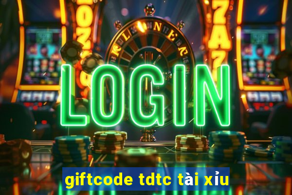 giftcode tdtc tài xỉu