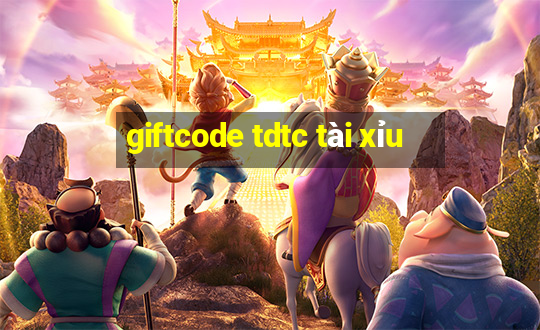 giftcode tdtc tài xỉu