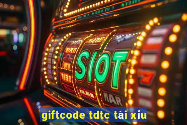 giftcode tdtc tài xỉu