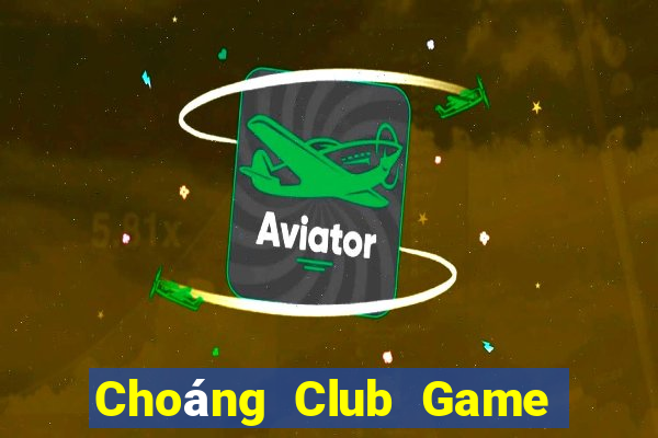 Choáng Club Game Bài Vui