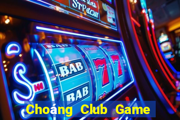 Choáng Club Game Bài Vui