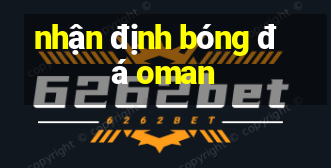 nhận định bóng đá oman