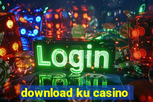 download ku casino