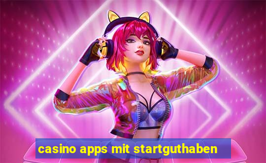 casino apps mit startguthaben