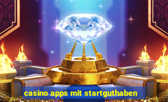 casino apps mit startguthaben