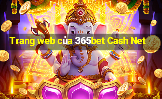 Trang web của 365bet Cash Net