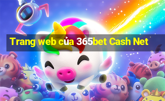 Trang web của 365bet Cash Net