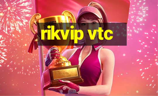 rikvip vtc