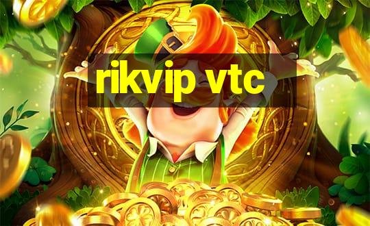 rikvip vtc