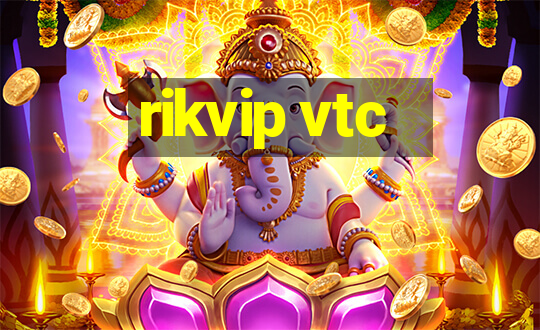 rikvip vtc