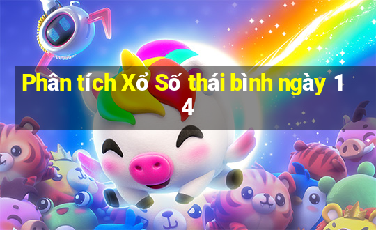 Phân tích Xổ Số thái bình ngày 14