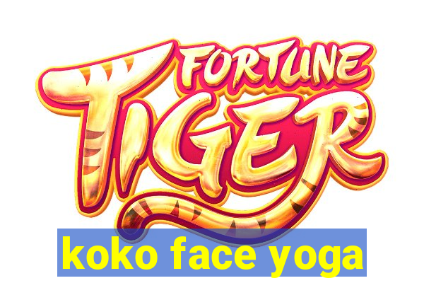 koko face yoga