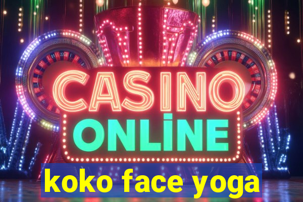 koko face yoga